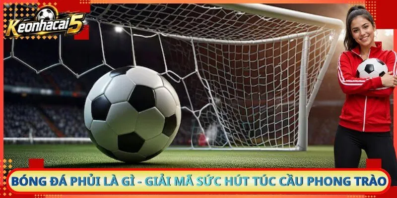 Bóng Đá Phủi Là Gì