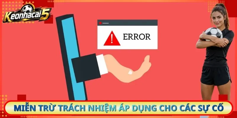 Miễn trừ trách nhiệm hiệu lực cho các sự cố
