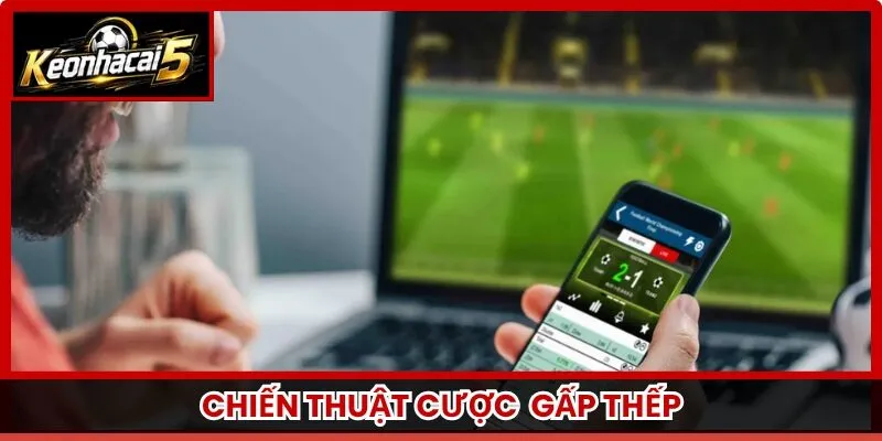 Chiến thuật cược  gấp thếp