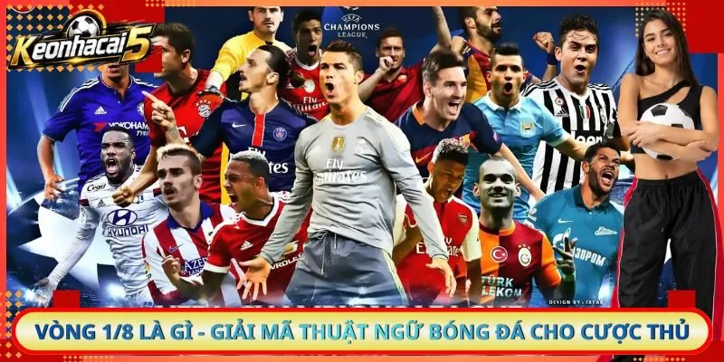 Vòng 1/8 Là Gì